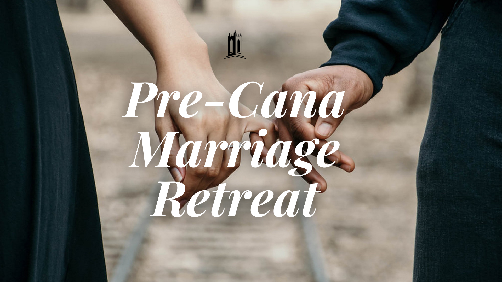 Pre-Cana Marriage Retreat